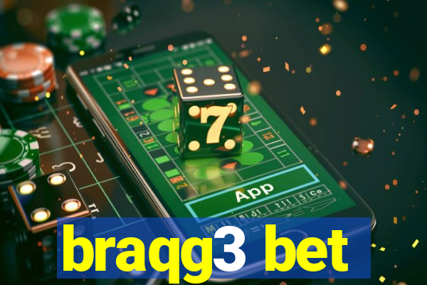 braqg3 bet
